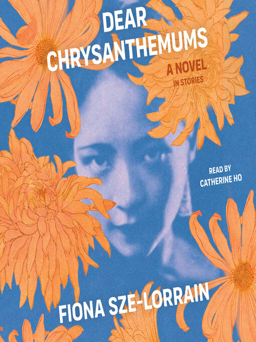 Title details for Dear Chrysanthemums by Fiona Sze-Lorrain - Available